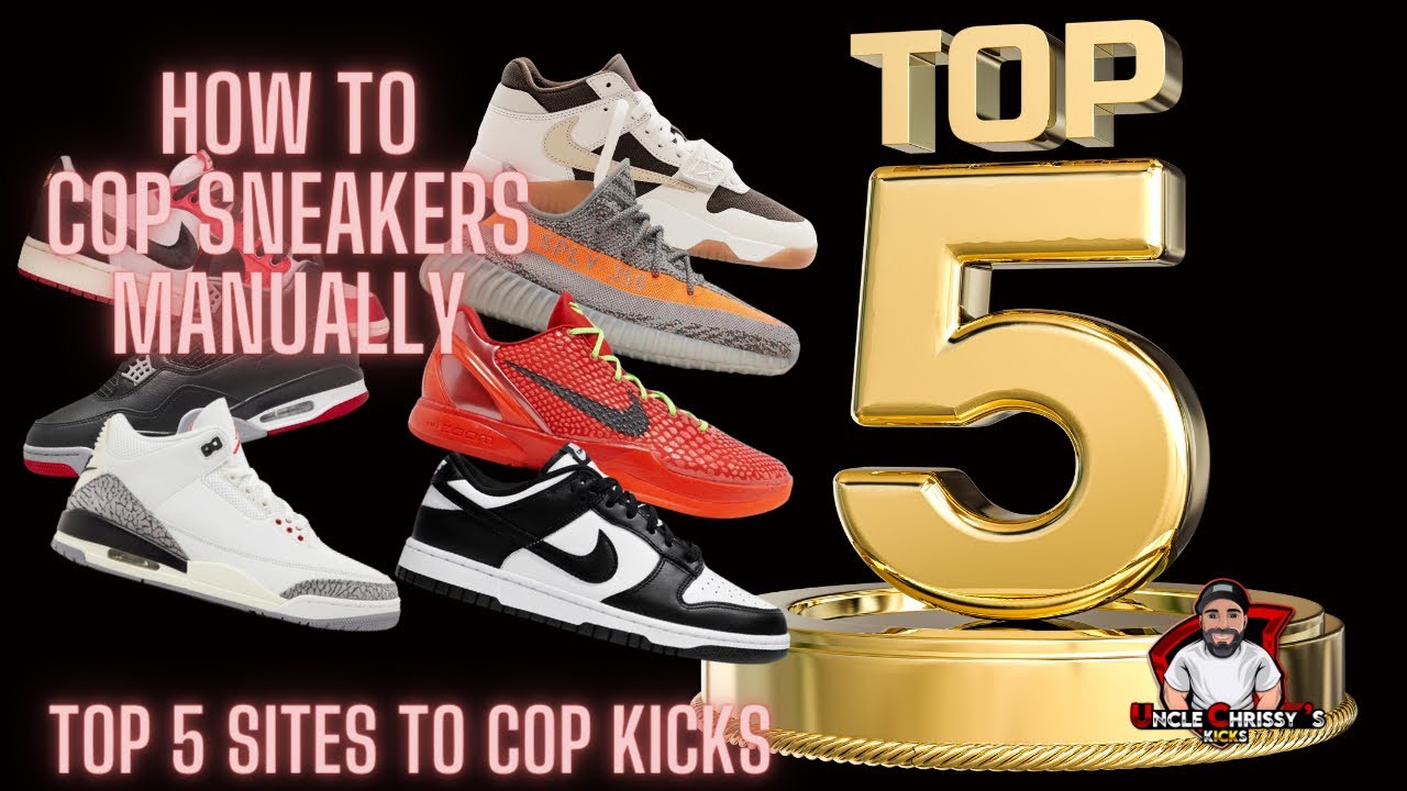 HOW TO COP: Top 5 Sites To Cop Sneakers Manual