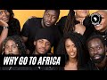 Why We Should Go To Africa | PAN AFRICAN LIFESTYLE