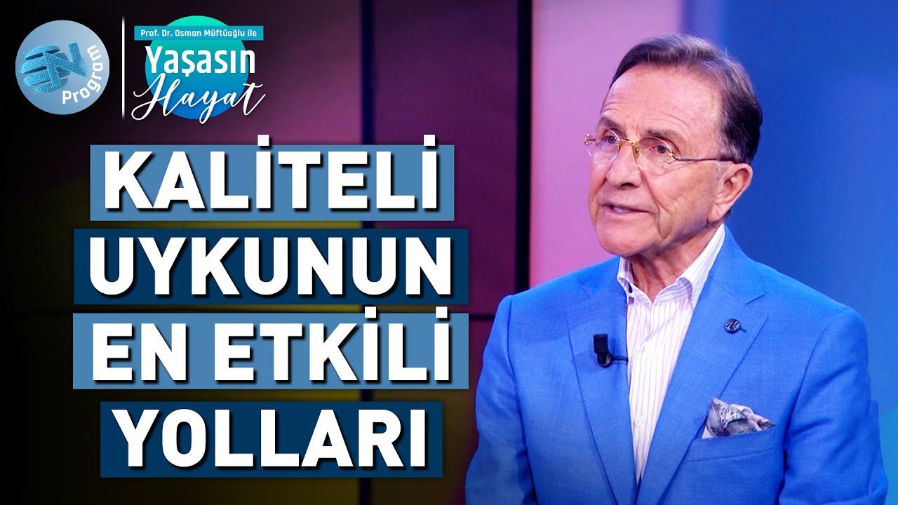 Daha Derin Uyku İçin Neler Yapılmalı? - @Osman Müftüoğlu ile Yaşasın Hayat