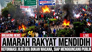 KEMARAHAN RAKYAT MENDIDIH !! REFORMASI JILID DUA BUKAN WACANA, SIAP MENGGUNCANG PUBLIK