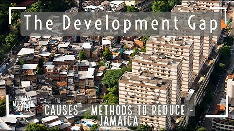 The Development Gap - SUNDAY MORNING COFFEE - AQA GCSE 9-1 Geography 2022