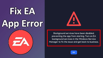 How to Fix EA App Error Background Service Have Been Disabled