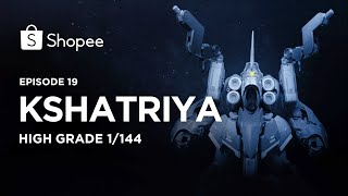 HG Kshatriya - Full Version (Eps 19) I Shopee Hobbies