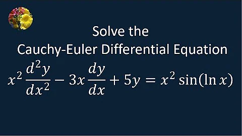 Solving the Cauchy-Euler Differential Equation using standard techniques (MM-10.4-2)
