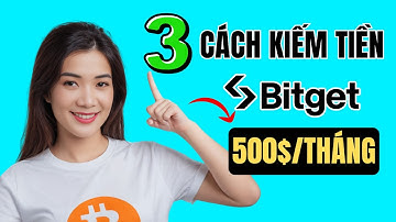 Hướng Dẫn 3 Cách Kiếm Tiền BitGet Dễ Dàng Cho Người Mới 2025