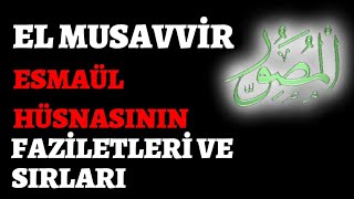 EL-MUSAVVİR -14-ESMAÜL HÜSNASI'NIN FAZİLETLERİ VE SIRLARI