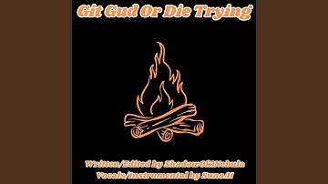 Git Gud Or Die Trying