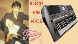 Fancy Slice Me Nice Remix Yamaha PSR s670 Korg x50 Cover