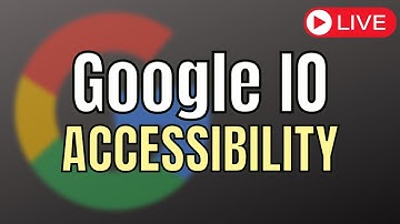 Google IO 2023 & Accessibility! New products, updates, & AI from a blind & low vision perspective