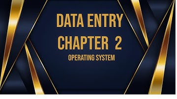 OPERATING SYSTEM (DATA ENTRY CHAPTER 2)