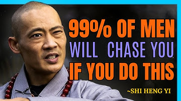 Psychological Advice on How to Make any Man Chase You - Shi Heng Yi Relationship Advice