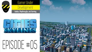 Riding the Gravy Train - Let's Play Cities Skylines Episode 5 - Blind Playthrough