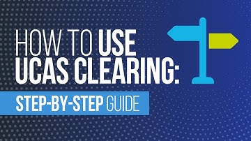 How to use UCAS Clearing: Step-by-step guide