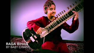 Raga Bihag on the Sitar ll Baby Charvi || Evening Ragas