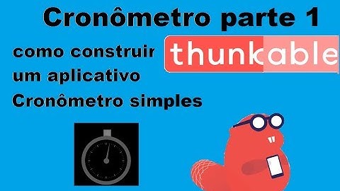 Cronômetro parte 1 construindo no thunkable