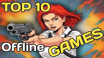 top 10 new offline games for android & ios 2024 best offline games droidgametop10
