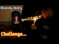 Bloody Mary Challenge😨 | मर जाते  👽|  Part - 1