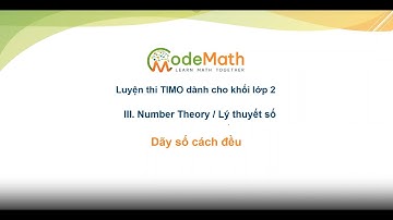 CodeMath - TIMO 2 - Lý thuyết chuyên đề: Dãy số cách đều