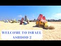 WELCOME TO ISRAEL - PART 2 - ASHDOD 2