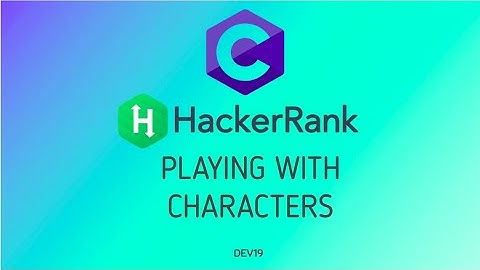 2 : Playing With Characters | Hackerrank C Solutions