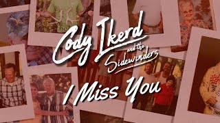 Cody Ikerd and the Sidewinders  I Miss You (Lyric Video)
