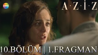 Aziz 10. Bölüm Fragman | ''Aziz ben hala sana aşığım!''