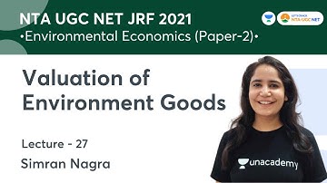 Valuation of Environment Goods | Environmental Economics | NTA UGC NET-JRF 2021 | Simran Nagra