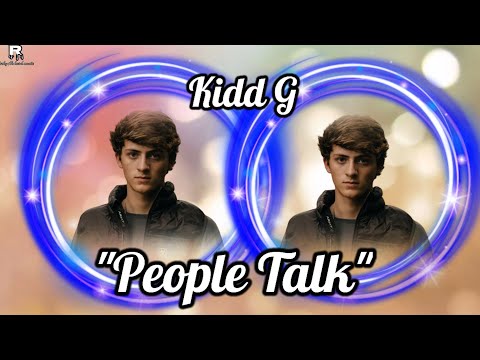 Kidd G – People Talk (song)🎵