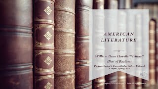 Spring 2025 English 2326 American Literature William Dean Howells Editha Applying Literary Devices