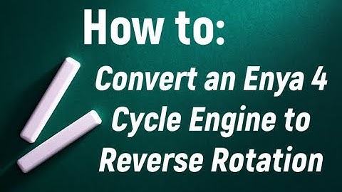 How To: Enya 4 Cycle Reverse Rotation
