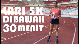 LARI 5K DIBAWAH 30 MENIT By Melanie Putria