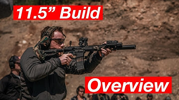 My Main Rifle - 11.5" Build Overview