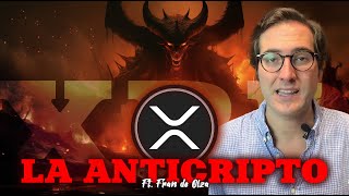 #XRP The ANTICRYPTO That Will Change Everything. Ft @frandeolza