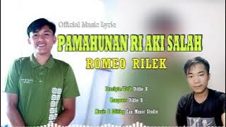 PAMAHUNAN RI AKI SALAH ROMEO RILEK  MUSIC LYRIC 