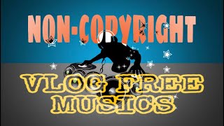NON-COPYRIGHT VLOG MUSICS//FREE TO DOWNLOAD MUSICS //MARSYL TV #vlogging #free #noncopyright
