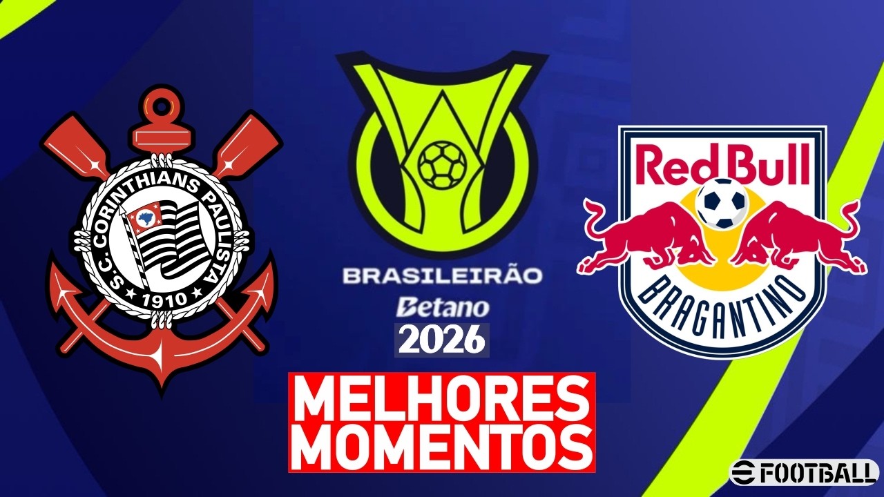 Corinthians x Bragantino MELHORES MOMENTOS 12/02/2026 | BRASILEIRÃO 2026 (eFootball)