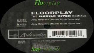 Floorplay - Joey Help Me by louis0121 2,072 views 14 years ago 6 minutes, 51 seconds
