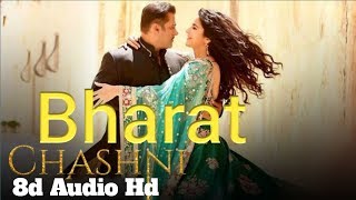Chashni (8D AUDIO) - Bharat | Vishal & Shekhar feat. Abhijeet Srivastava