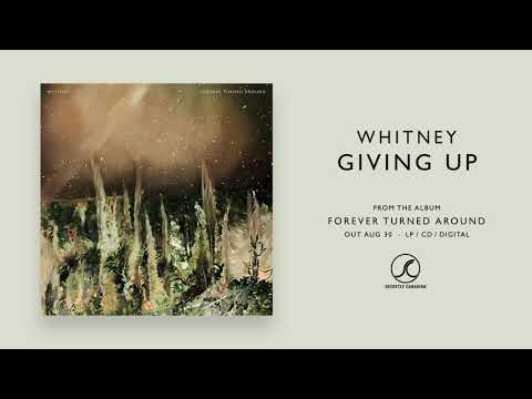 Whitney - Giving Up (Official Audio)