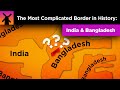 The Most Complicated Border in History: India/Bangladesh