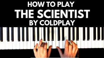 How to Play THE SCIENTIST by COLDPLAY - Piano Tutorial