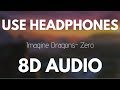 Imagine Dragons Zero 8D AUDIO Imagine Dragons Zero 8D AUDIO