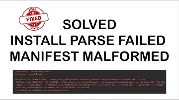 How to fix Installation Error: INSTALL PARSE FAILED MANIFEST MALFORMED