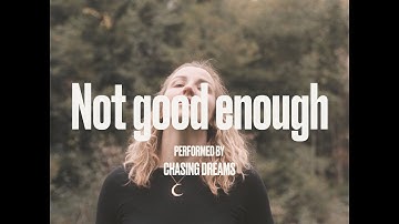 Chasing Dreams - Not good enough (OFFICIAL MUSIC VIDEO)