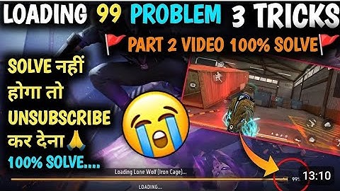99 Loading problem ho raha hai Free Fire game Map me Nahin ja pa rahe 99% Loading problem Solve FF ?