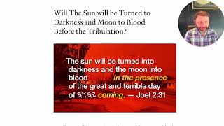 Will the Sun be Turned to Darkness and the Moon to Blood before the Tribulation?