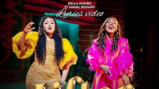 Bella Kombo - Lifter Of My Head ft. Angel Benard  (Lyrics video)