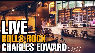 Live Rolls-Rock  Charles Edward 23/07
