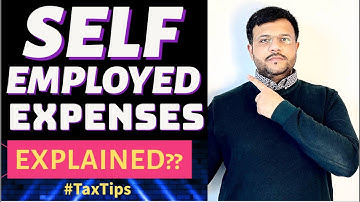 The Ultimate Guide to Self-Employed Expenses Explained | Tax Deductible Expenses Explained |