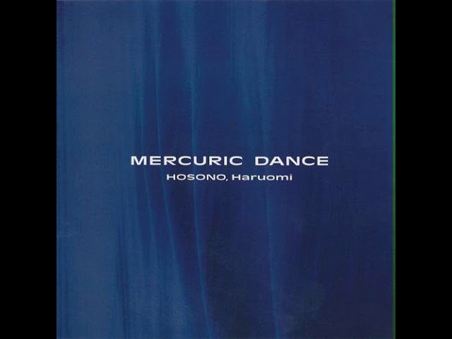 Haruomi Hosono - Mercuric Dance - 01 Sunnyside of the Water
